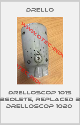 DRELLOSCOP 1015 obsolete, replaced by DRELLOSCOP 1020 -big