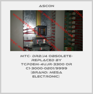 MTC- DR2/J4 OBSOLETE- REPLACED BY TCPDEM-4UJR-3300 or C1-3000-0201/9999 (BRAND: MESA Electronic) -big