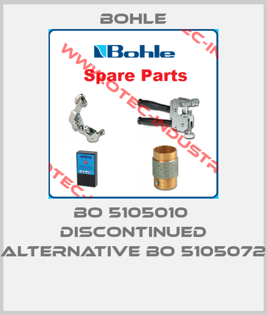 BO 5105010  discontinued alternative BO 5105072 -big