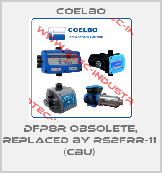 DFP8R obsolete, replaced by RS2FRR-11  (CBU) -big
