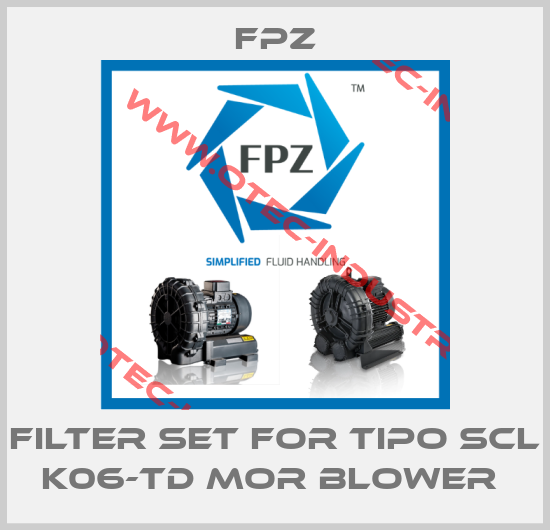 filter set for TIPO SCL K06-TD MOR BLOWER -big