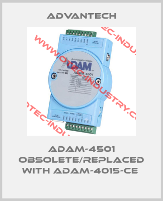 ADAM-4501 obsolete/replaced with ADAM-4015-CE -big