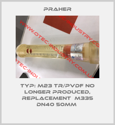 Typ: M23 TR/PVDF no longer produced, replacement  M335 DN40 50mm -big
