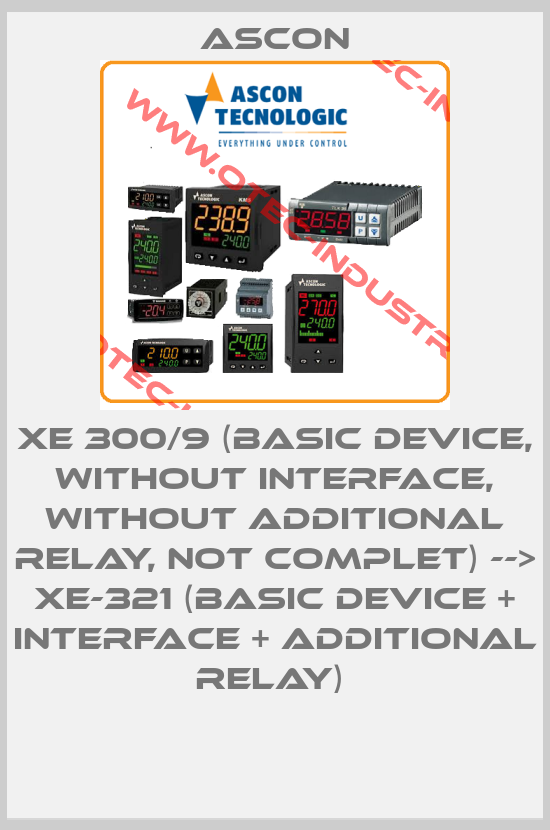 XE 300/9 (Basic device, without interface, without additional relay, not complet) --> XE-321 (basic device + interface + additional relay) -big