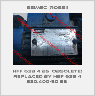 HFF 63B 4 B5  Obsolete! Replaced by HBF 63B 4 230.400-50 B5 -big