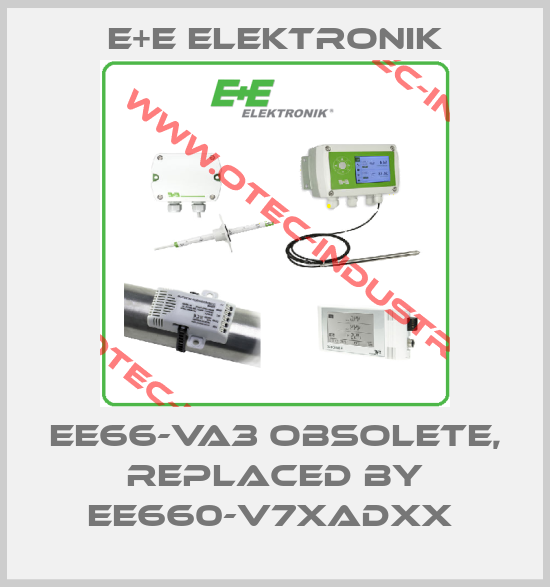 EE66-VA3 obsolete, replaced by EE660-V7xADxx -big