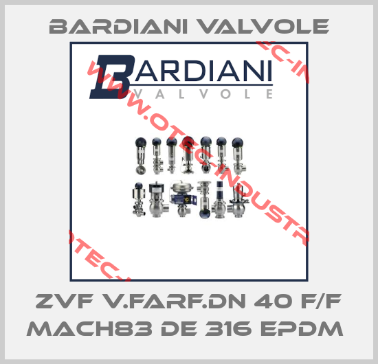 ZVF V.FARF.DN 40 F/F MACH83 DE 316 EPDM -big