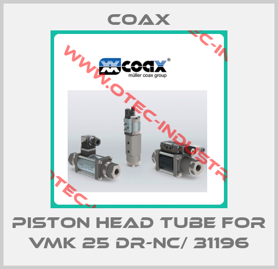 Piston head tube for VMK 25 DR-NC/ 31196-big