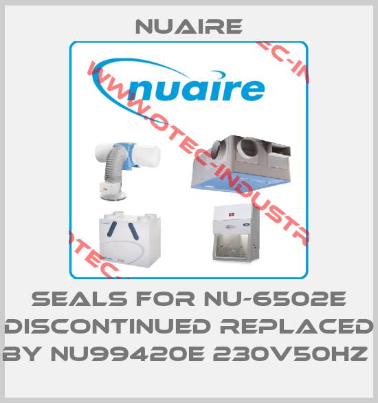 Seals for NU-6502E discontinued replaced by NU99420E 230V50Hz -big