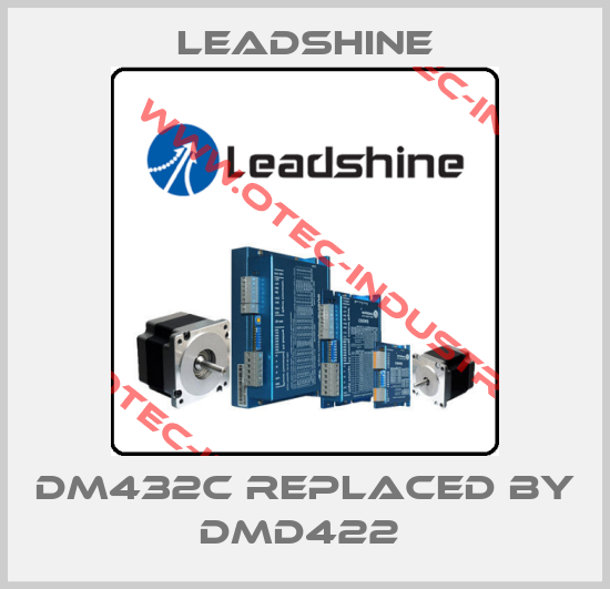 DM432C REPLACED BY DMD422 -big