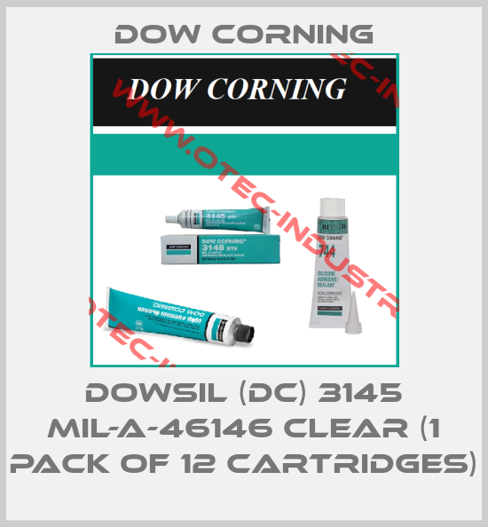 DOWSIL (DC) 3145 MIL-A-46146 Clear (1 pack of 12 Cartridges)-big