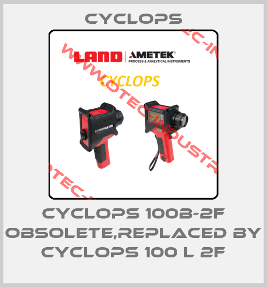 CYCLOPS 100B-2F obsolete,replaced by Cyclops 100 L 2F-big