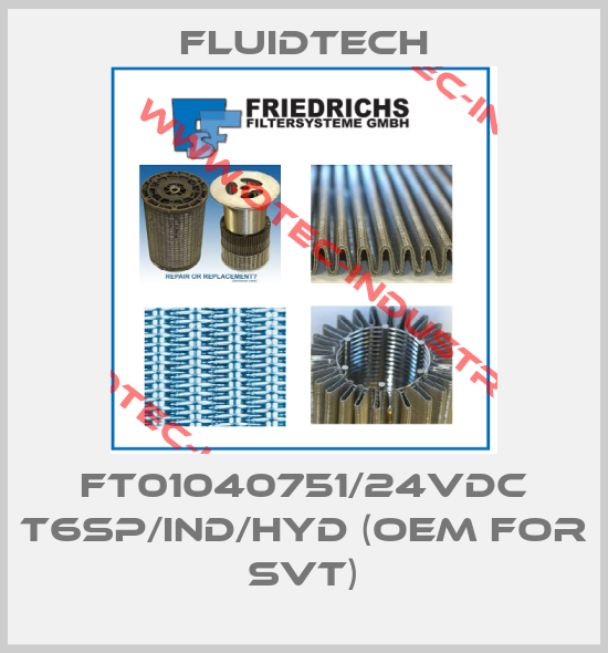 FT01040751/24VDC T6SP/IND/HYD (OEM for SVT)-big