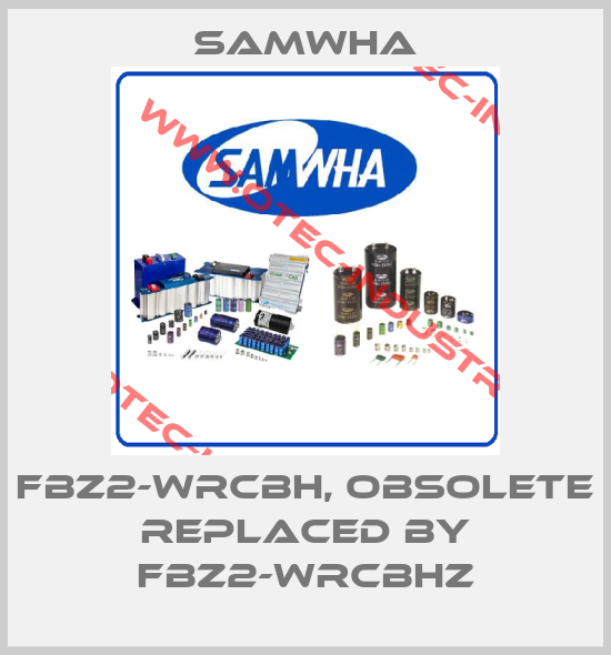 FBZ2-WRCBH, obsolete replaced by FBZ2-WRCBHZ-big