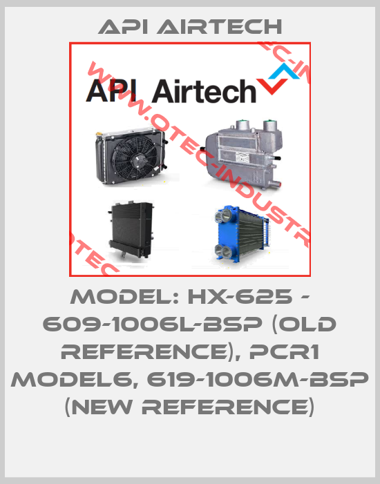 Model: HX-625 - 609-1006L-BSP (old reference), PCR1 Model6, 619-1006M-BSP (new reference)-big