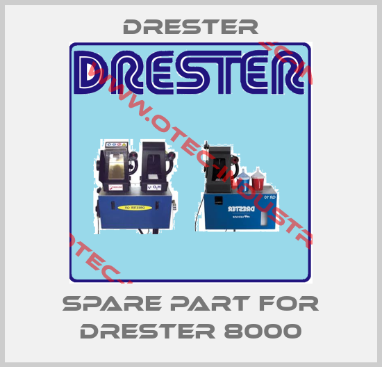 Spare part for Drester 8000-big