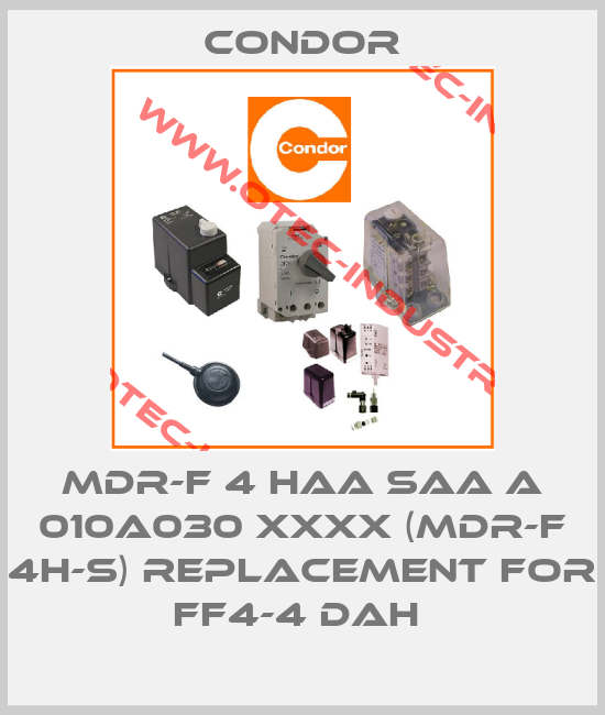 MDR-F 4 HAA SAA A 010A030 XXXX (MDR-F 4H-S) replacement for FF4-4 DAH -big