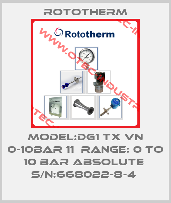 MODEL:DG1 TX VN 0-10BAR 11  RANGE: 0 TO 10 BAR ABSOLUTE  S/N:668022-8-4 -big