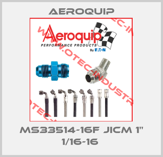 MS33514-16F JICM 1" 1/16-16 -big