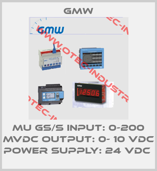 MU GS/S INPUT: 0-200 MVDC OUTPUT: 0- 10 VDC POWER SUPPLY: 24 VDC -big