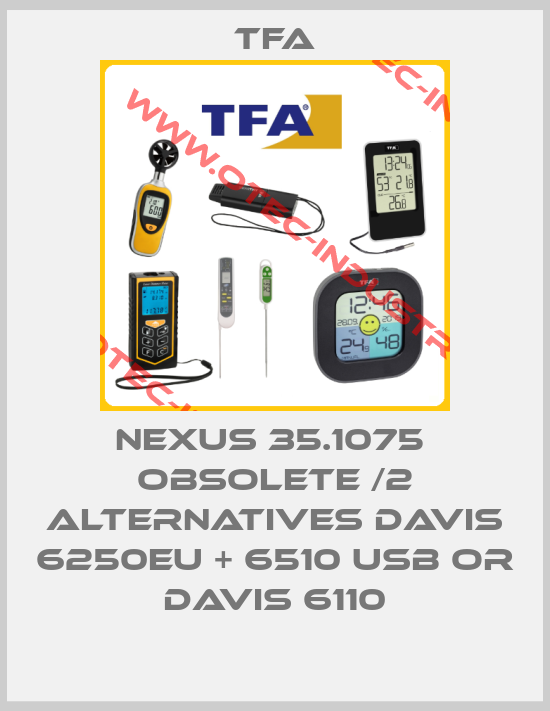 NEXUS 35.1075  obsolete /2 alternatives Davis 6250EU + 6510 USB or Davis 6110-big