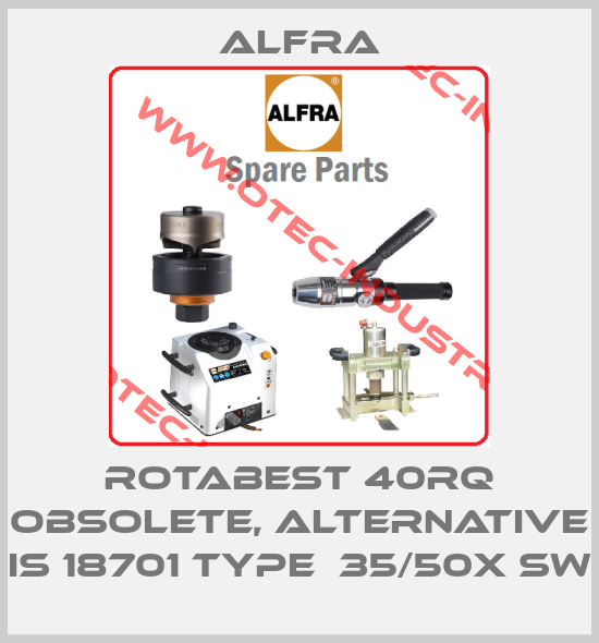 Rotabest 40RQ obsolete, alternative is 18701 Type  35/50X SW-big