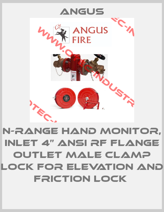 N-RANGE HAND MONITOR, INLET 4” ANSI RF FLANGE OUTLET MALE CLAMP LOCK FOR ELEVATION AND FRICTION LOCK -big