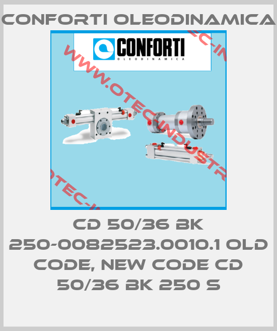 CD 50/36 BK 250-0082523.0010.1 old code, new code CD 50/36 BK 250 S-big