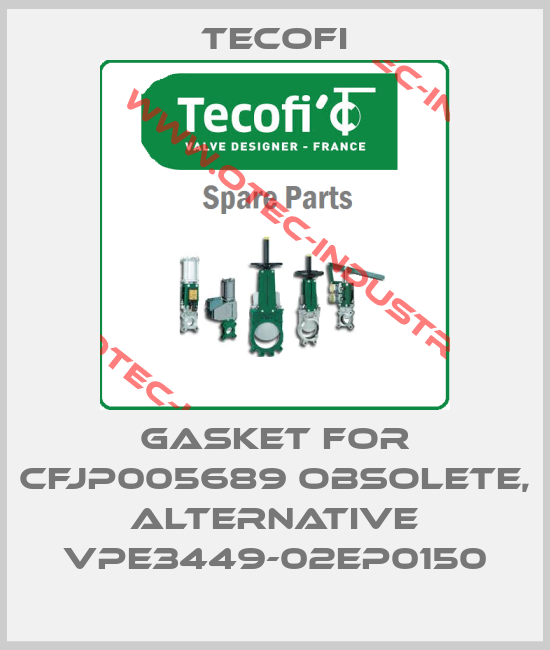 Gasket for CFJP005689 obsolete, alternative VPE3449-02EP0150-big