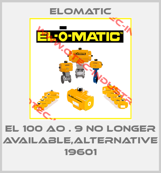 EL 100 AO . 9 no longer available,alternative 19601-big