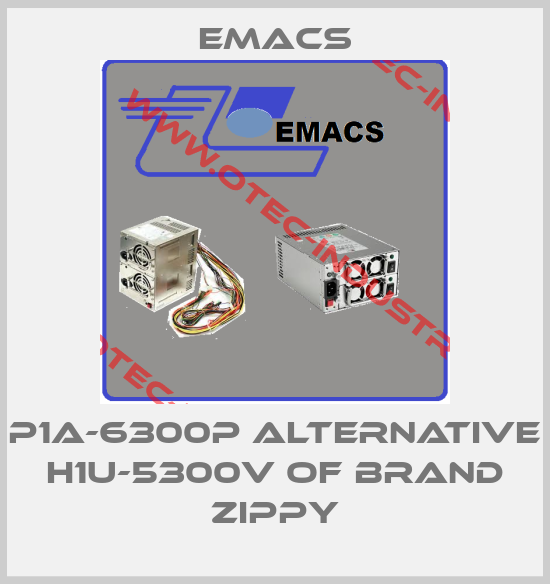 P1A-6300P alternative H1U-5300V of brand Zippy-big