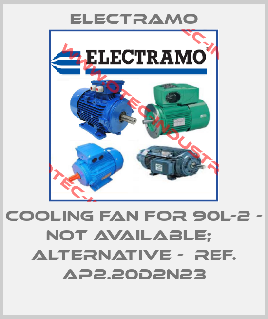 Cooling fan for 90L-2 - not available;   alternative -  ref. AP2.20D2N23-big
