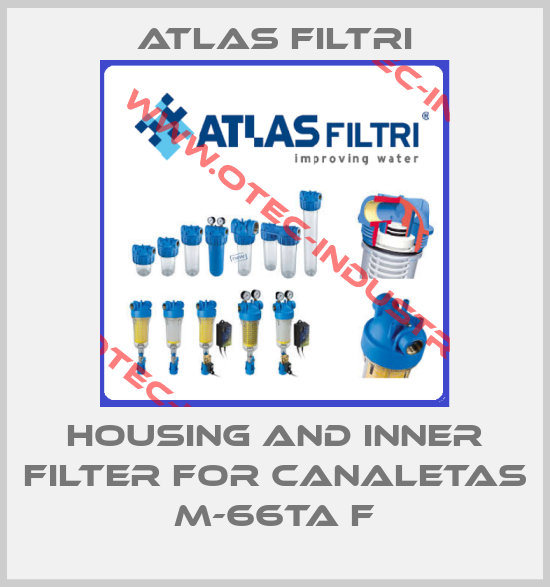 housing and inner filter for Canaletas M-66TA F-big