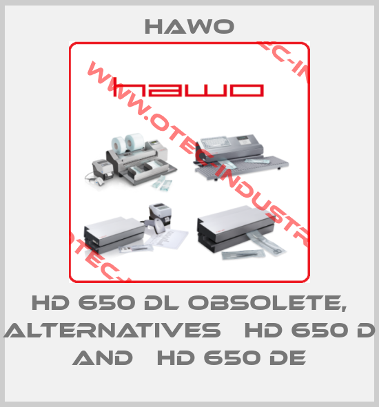 HD 650 DL obsolete, alternatives   hd 650 D and   hd 650 DE-big