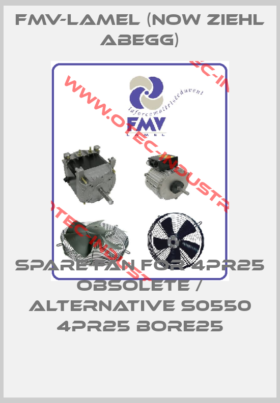 Spare fan for 4PR25 obsolete / alternative S0550 4PR25 BORE25-big