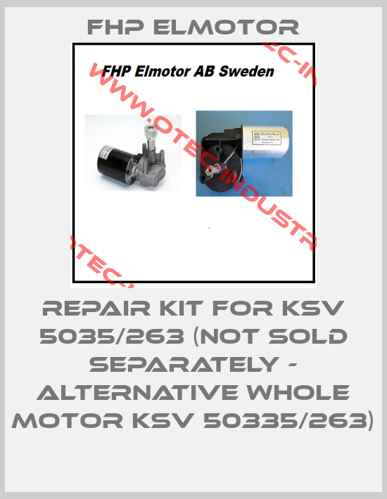 Repair kit for KSV 5035/263 (Not sold separately - alternative whole motor KSV 50335/263)-big