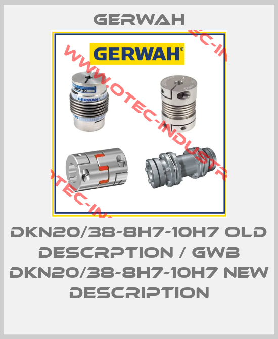 DKN20/38-8H7-10H7 old descrption / GWB DKN20/38-8H7-10H7 new description-big