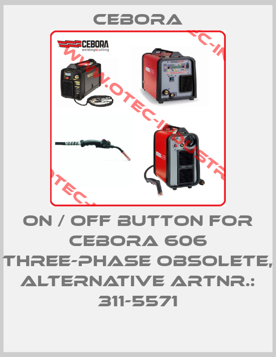On / off button for CEBORA 606 three-phase obsolete, alternative ArtNr.: 311-5571-big