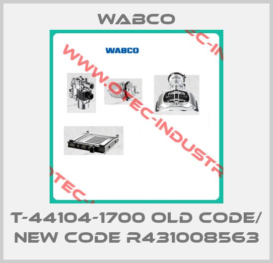 T-44104-1700 old code/ new code R431008563-big