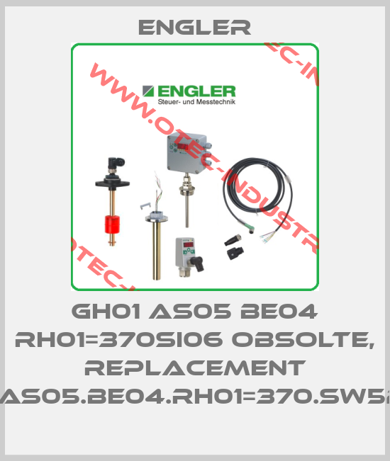 GH01 AS05 BE04 RH01=370SI06 obsolte, replacement PAN-1.GH01.AS05.BE04.RH01=370.SW52.SI06.BT01-big
