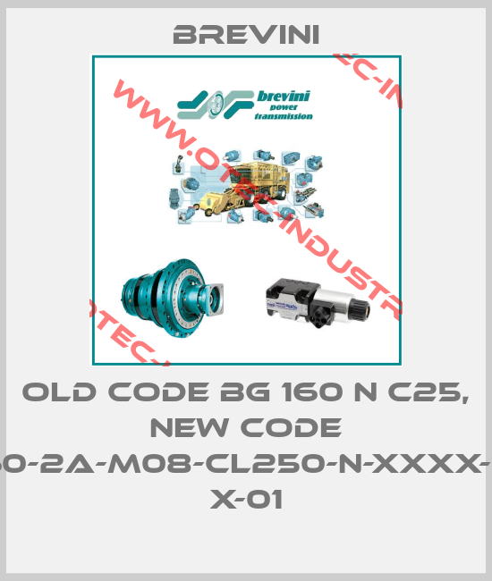 old code BG 160 N C25, new code BG-S-160-2A-M08-CL250-N-XXXX-000-XX X-01-big