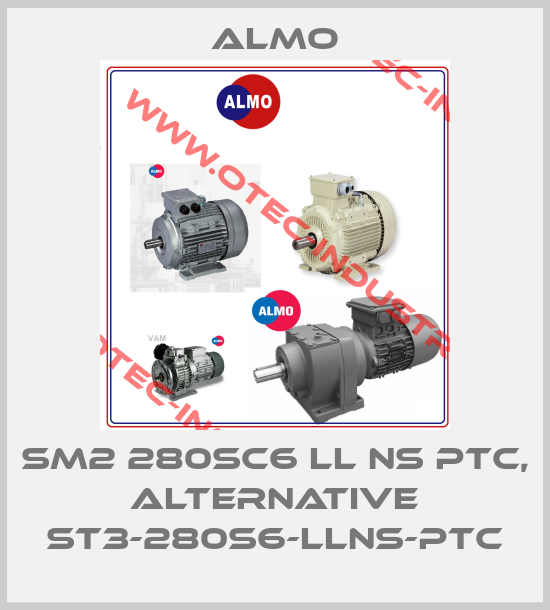 SM2 280SC6 LL NS PTC, alternative ST3-280S6-LLNS-PTC-big