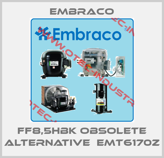 FF8,5HBK obsolete alternative  EMT6170Z-big