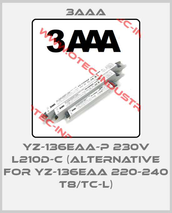 YZ-136EAA-P 230V L210D-C (alternative for YZ-136EAA 220-240 T8/TC-L)-big