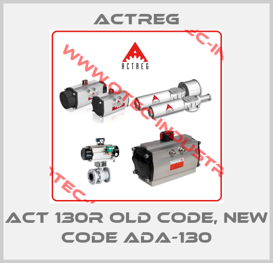 ACT 130R old code, new code ADA-130-big