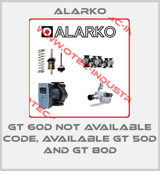 GT 60D not available code, available GT 50D and GT 80D-big