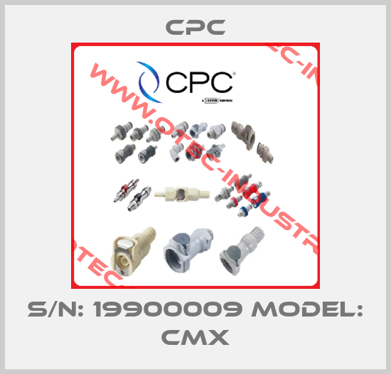 S/N: 19900009 Model: CMX-big
