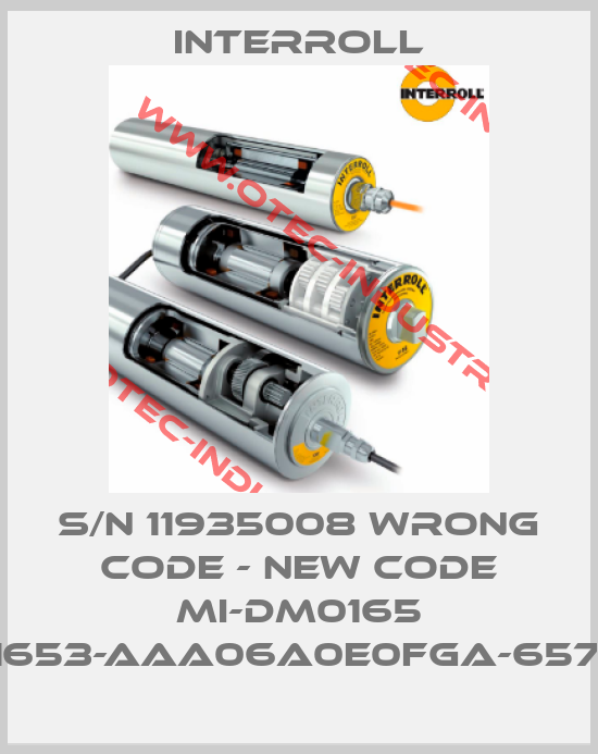 S/N 11935008 wrong code - new code MI-DM0165 DM1653-AAA06A0E0FGA-657mm-big