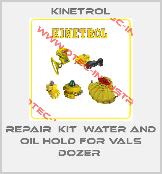 REPAIR  KIT  WATER AND OIL HOLD FOR VALS DOZER -big