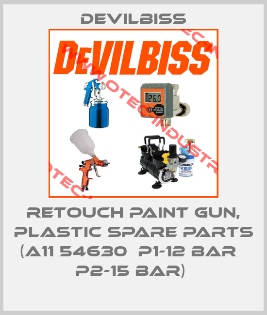 RETOUCH PAINT GUN, PLASTIC SPARE PARTS (A11 54630  P1-12 BAR   P2-15 BAR) -big
